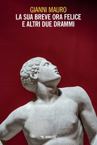 La sua breve ora felice e altri due drammi - Librerie.coop