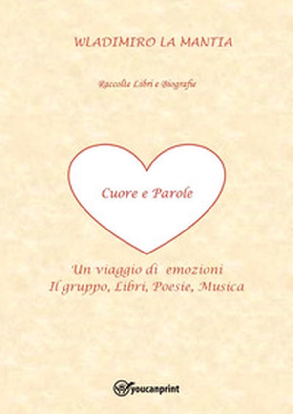 Cuore e parole. Un viaggio di emozioni - Librerie.coop Cuore e parole. Un viaggio di emozioni - Librerie.coop