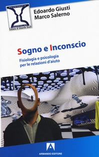 Sogno e inconscio. Fisiologia e psicologia per le relazioni d'aiuto - Librerie.coop
