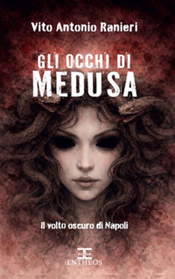 Gli occhi di Medusa. Il volto oscuro di Napoli - Librerie.coop
