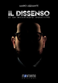 Il dissenso di un misantropo iperattivo - Librerie.coop