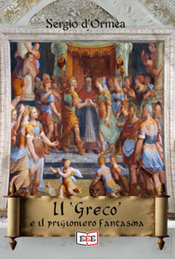 Il «Greco» e il prigioniero fantasma - Librerie.coop Il «Greco» e il prigioniero fantasma - Librerie.coop