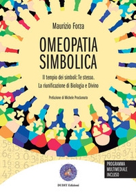 Omeopatia simbolica. Il tempio dei simboli: te stesso. La riunificazione di biologia e divino - Librerie.coop Omeopatia simbolica. Il tempio dei simboli: te stesso. La riunificazione di biologia e divino - Librerie.coop