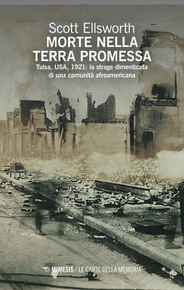 Morte nella terra promessa. Tulsa, USA, 1921: la strage dimenticata di una comunità afroamericana - Librerie.coop Morte nella terra promessa. Tulsa, USA, 1921: la strage dimenticata di una comunità afroamericana - Librerie.coop