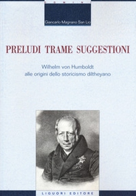 Preludi trame suggestioni Wilhelm von Humboldt alle origini dello storicismo diltheyano - Librerie.coop Preludi trame suggestioni Wilhelm von Humboldt alle origini dello storicismo diltheyano - Librerie.coop