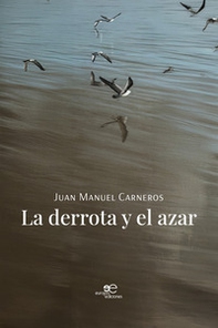 La derrota y el azar - Librerie.coop