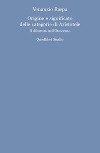 Origine e significato delle categorie di Aristotele. Il dibattito nell'Ottocento - Librerie.coop