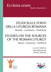 Studi sulle fonti della liturgia romana. Messale. Lezionario. Pontificale. Ediz. italiana e inglese - Librerie.coop