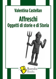 Affreschi. Oggetti di storie e di Storia - Librerie.coop Affreschi. Oggetti di storie e di Storia - Librerie.coop