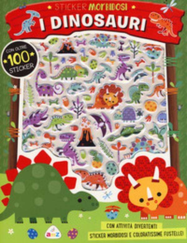 I dinosauri. Sticker morbidosi. Con adesivi - Librerie.coop I dinosauri. Sticker morbidosi. Con adesivi - Librerie.coop