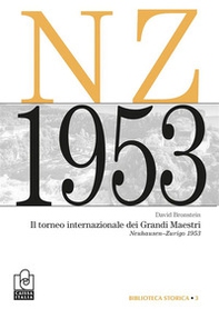 Il torneo internazionale dei grandi maestri. Neuhausen-Zurigo 1953 - Librerie.coop