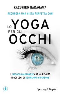 Recupera una vista perfetta con lo yoga per gli occhi - Librerie.coop
