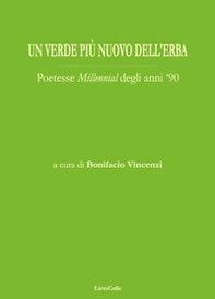 Un verde più nuovo dell'erba. Poetesse «millennial» degli anni '90 - Librerie.coop Un verde più nuovo dell'erba. Poetesse «millennial» degli anni '90 - Librerie.coop