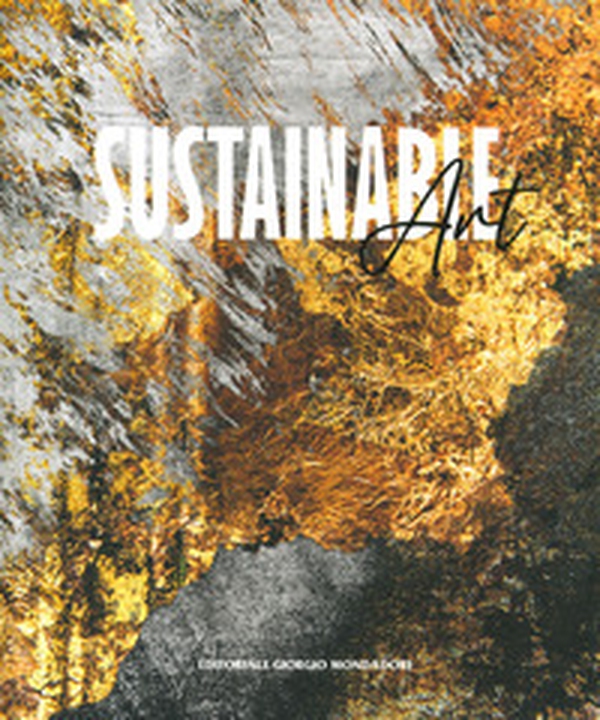 Sustainable art. Arte 5.0 Investment e le sue collezioni... - Librerie.coop Sustainable art. Arte 5.0 Investment e le sue collezioni... - Librerie.coop