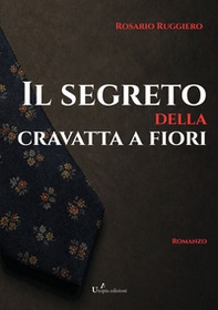 Il segreto della cravatta a fiori - Librerie.coop