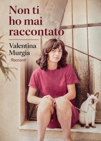 Non ti ho mai raccontato - Librerie.coop