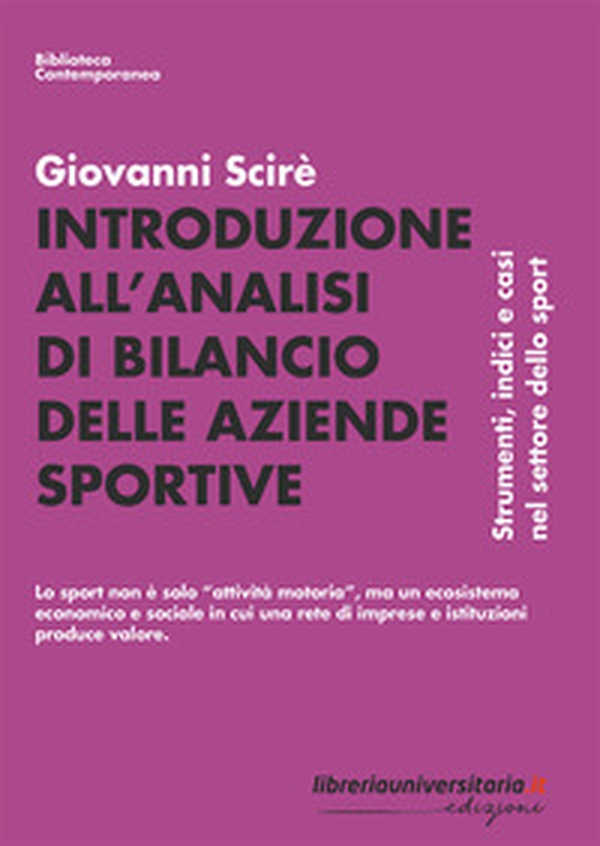 Introduzione all'analisi di bilancio delle aziende sportive. Strumenti, indici e casi nel settore dello sport - Librerie.coop