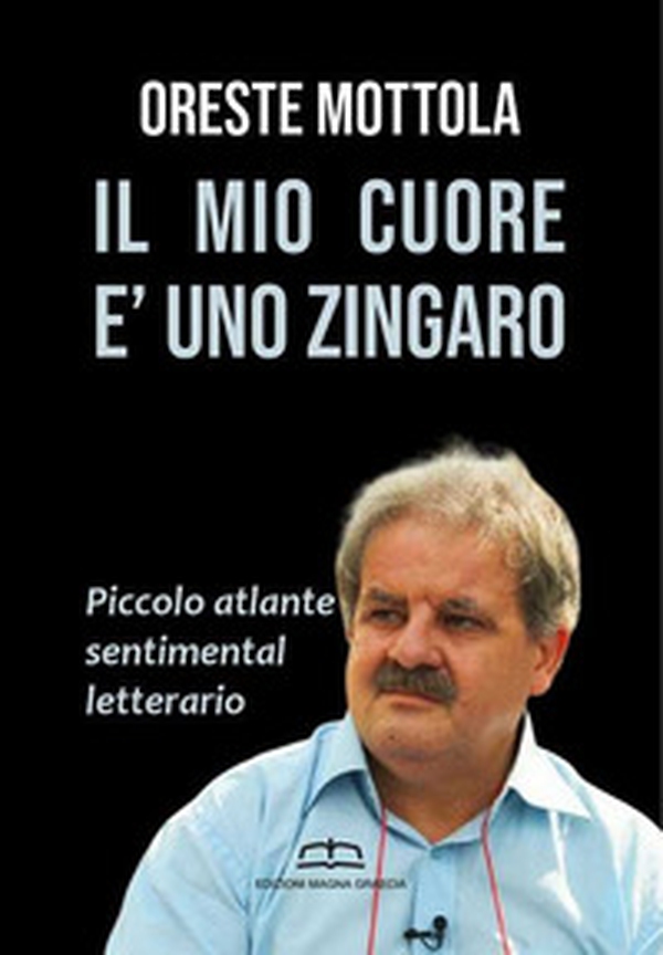 Il mio cuore è uno zingaro. Piccolo atlante sentimental letterario - Librerie.coop