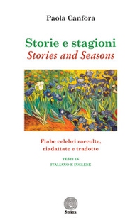 Storie e stagioni-Stories and seasons. Fiabe celebri raccolte, riadattate e tradotte. Ediz. italiana e inglese - Librerie.coop