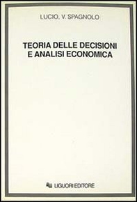 Teoria delle decisioni e analisi economica - Librerie.coop