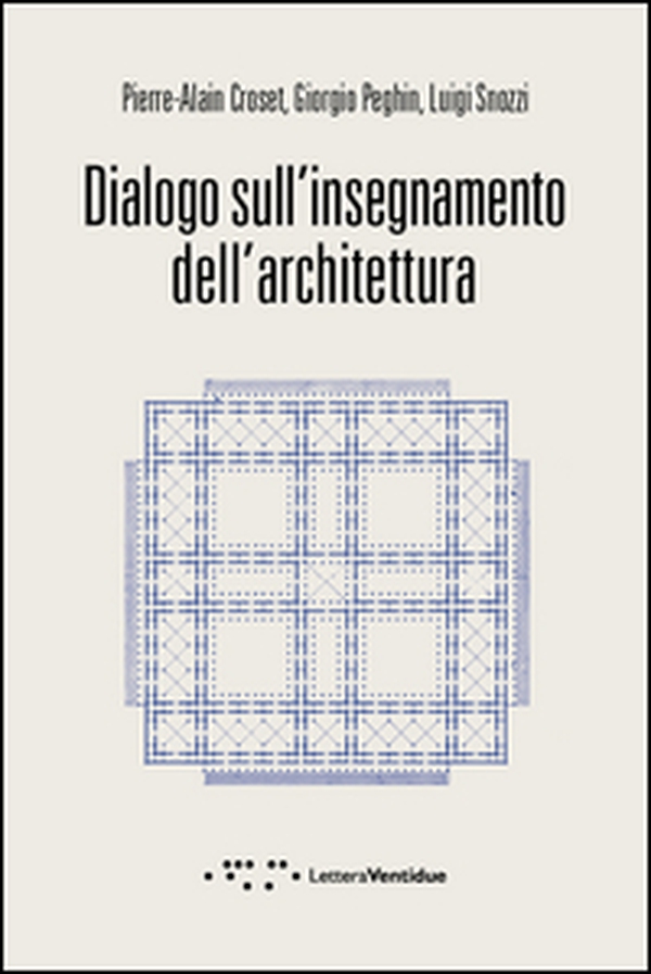 Dialogo sull'insegnamento dell'architettura - Librerie.coop Dialogo sull'insegnamento dell'architettura - Librerie.coop