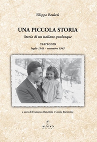 Una piccola storia. Storia di un italiano qualunque - Librerie.coop