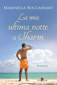 La mia ultima notte a Sharm - Librerie.coop