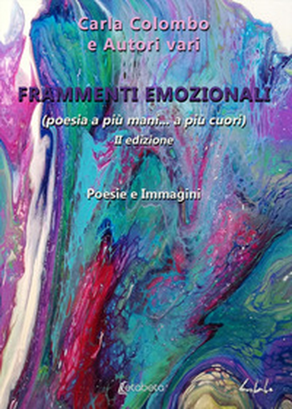 Frammenti emozionali. (Poesia a più mani... a più cuori) - Librerie.coop Frammenti emozionali. (Poesia a più mani... a più cuori) - Librerie.coop