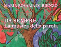 Da sempre. La musica della parola - Librerie.coop