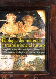 Filologia dei materiali e trasmissione al futuro. Indagini e schedatura sui dipinti murali del Museo archeologico nazionale di Napoli - Librerie.coop Filologia dei materiali e trasmissione al futuro. Indagini e schedatura sui dipinti murali del Museo archeologico nazionale di Napoli - Librerie.coop