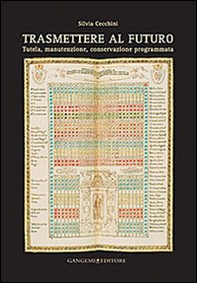 Trasmettere al futuro. Tutela, manutenzione, conservazione programmata - Librerie.coop Trasmettere al futuro. Tutela, manutenzione, conservazione programmata - Librerie.coop