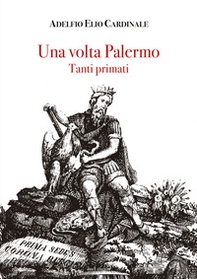 Una volta Palermo. Tanti primati - Librerie.coop