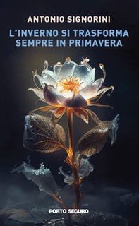 L'inverno si trasforma sempre in primavera - Librerie.coop