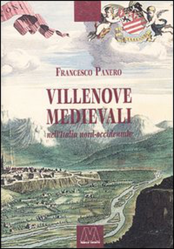 Villenove medievali nell'Italia nord-occidentale - Librerie.coop Villenove medievali nell'Italia nord-occidentale - Librerie.coop