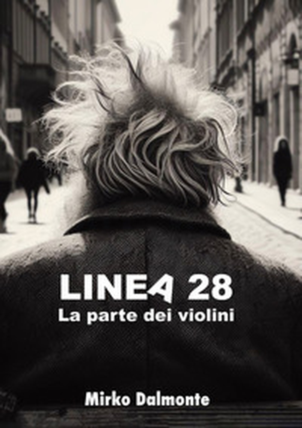 Linea 28. La parte dei violini - Librerie.coop Linea 28. La parte dei violini - Librerie.coop