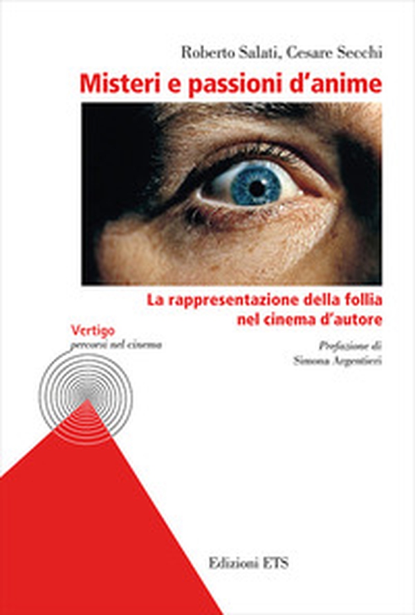 Misteri e passioni d'anime. La rappresentazione della follia nel cinema d'autore - Librerie.coop Misteri e passioni d'anime. La rappresentazione della follia nel cinema d'autore - Librerie.coop