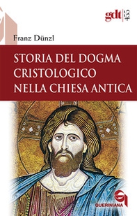 Storia del dogma cristologico nella Chiesa antica - Librerie.coop Storia del dogma cristologico nella Chiesa antica - Librerie.coop