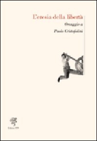 L'eresia della libertà. Omaggio a Paolo Cristofolini - Librerie.coop