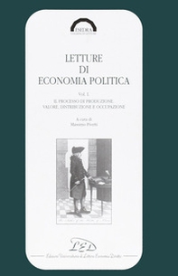 Letture di economia politica. Il processo di produzione. Valore, distribuzione e occupazione - Librerie.coop