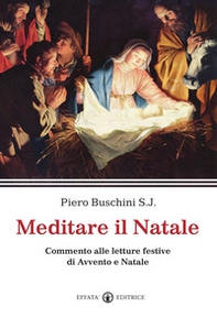 Meditare il Natale. Commento alle letture festive di Avvento e Natale - Librerie.coop