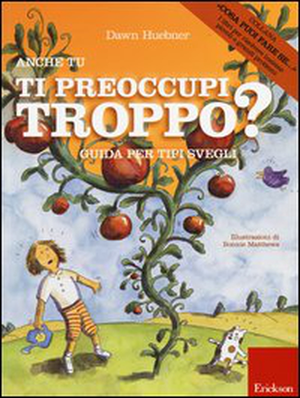 Anche tu ti preoccupi troppo? Guida per tipi svegli - Librerie.coop Anche tu ti preoccupi troppo? Guida per tipi svegli - Librerie.coop