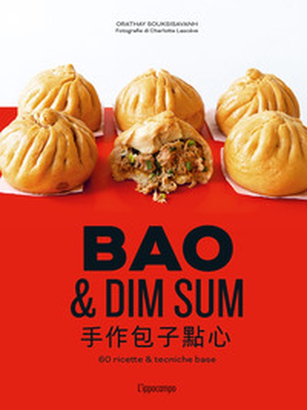 Bao & dim sum. 60 ricette & tecniche basi - Librerie.coop Bao & dim sum. 60 ricette & tecniche basi - Librerie.coop