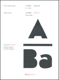 Afra e Tobia Scarpa. Architetti 1959-1999. Tobia Scarpa. Architetto 2009-2009. Ediz. italiana e inglese - Librerie.coop