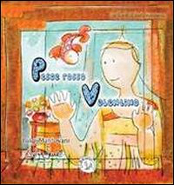 Pesce rosso Valentino. Le favole di beata innocenza - Librerie.coop Pesce rosso Valentino. Le favole di beata innocenza - Librerie.coop