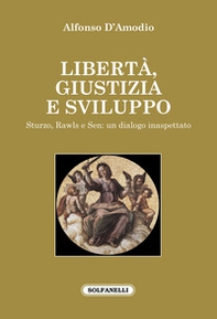 Libertà, giustizia e sviluppo. Sturzo, Rawls e Sen: un dialogo inaspettato - Librerie.coop