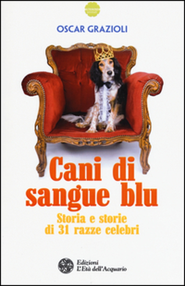 Cani di sangue blu. Storia e storie di 31 razze celebri - Librerie.coop Cani di sangue blu. Storia e storie di 31 razze celebri - Librerie.coop