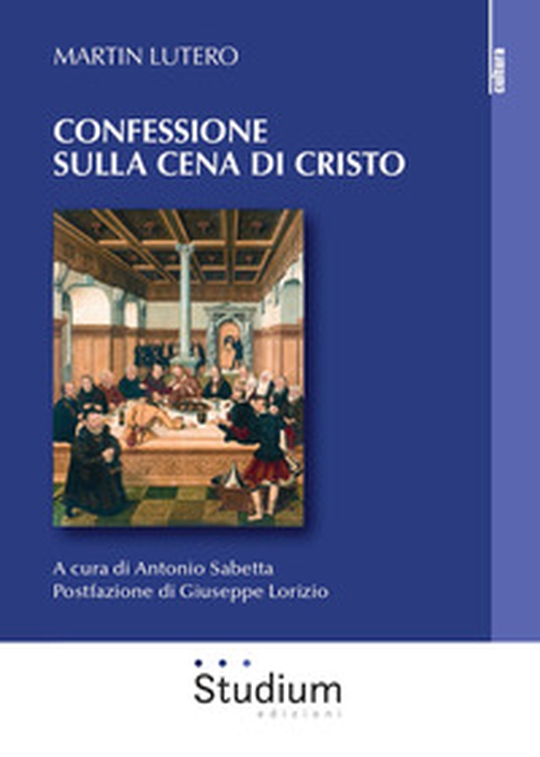 Confessione sulla Cena di Cristo - Librerie.coop Confessione sulla Cena di Cristo - Librerie.coop
