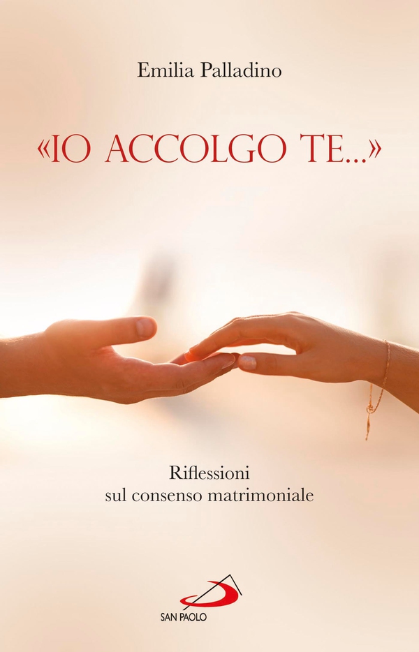 «Io accolgo te...». Riflessioni sul consenso matrimoniale - Librerie.coop