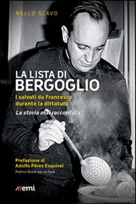 La lista di Bergoglio. I salvati da Francesco durante la dittatura. La storia mai raccontata - Librerie.coop