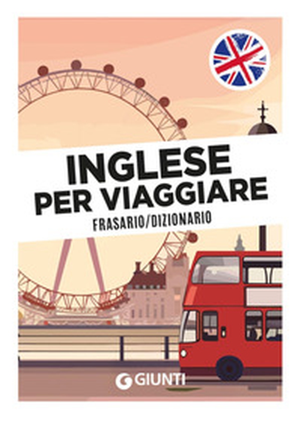 Inglese per viaggiare. Frasario, dizionario - Librerie.coop